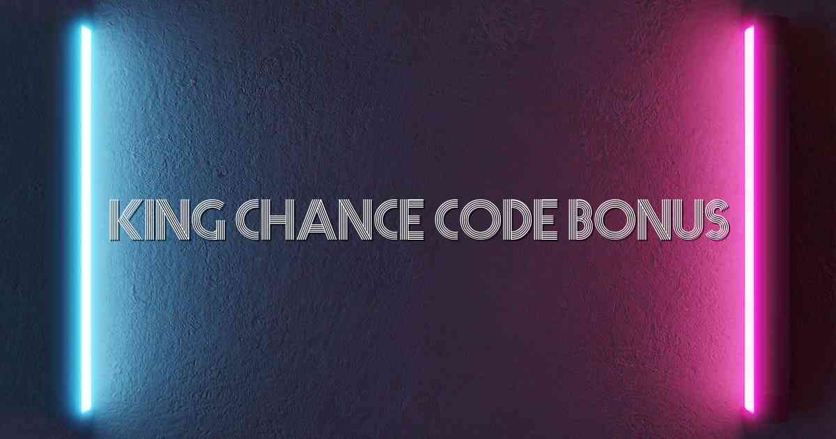 King Chance Code Bonus