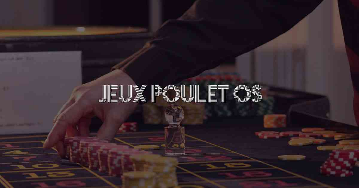 Jeux Poulet Os