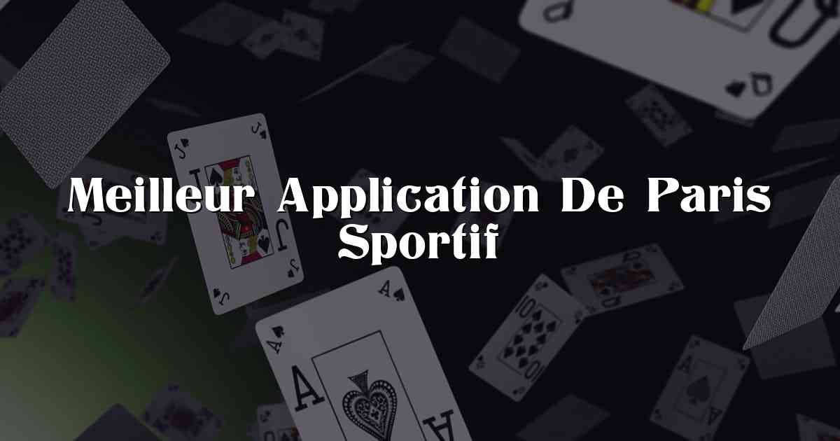 Meilleur Application De Paris Sportif