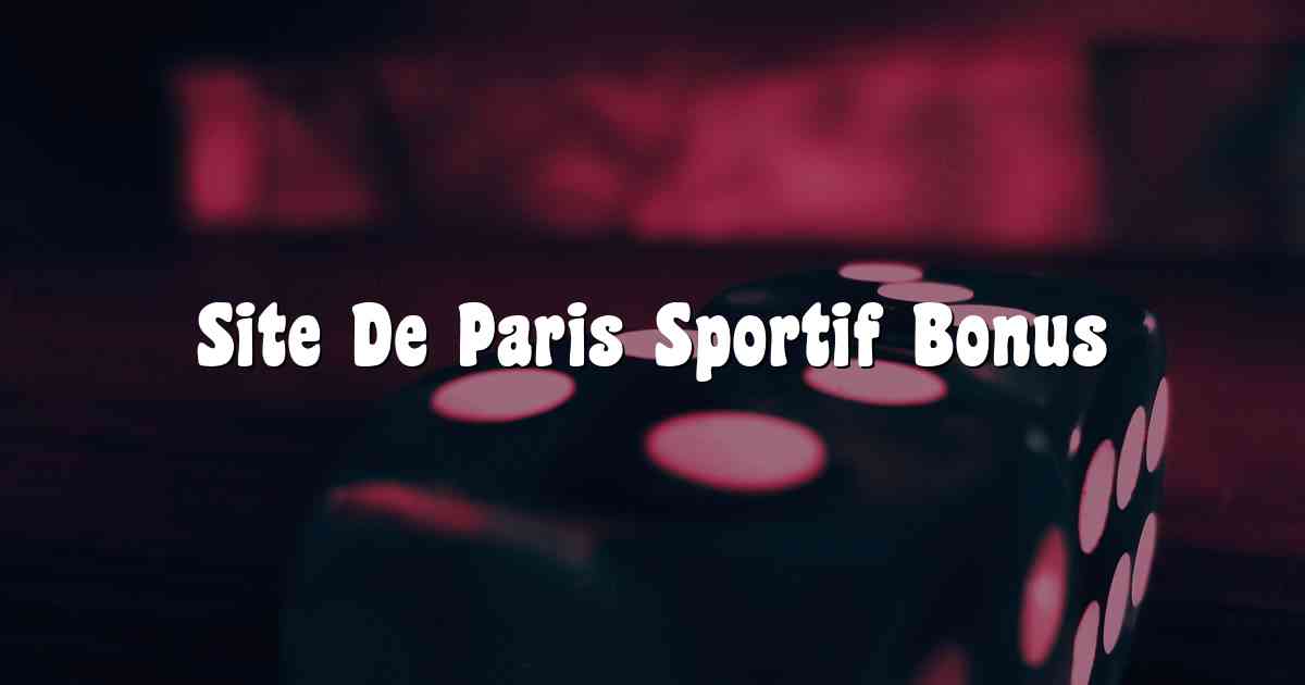 Site De Paris Sportif Bonus