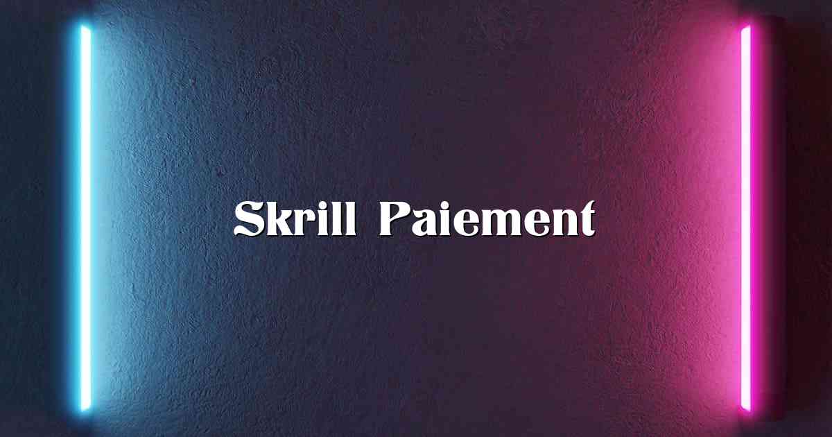 Skrill Paiement