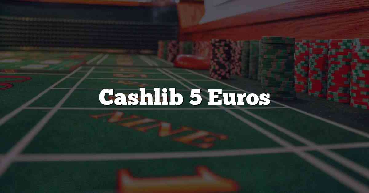 Cashlib 5 Euros