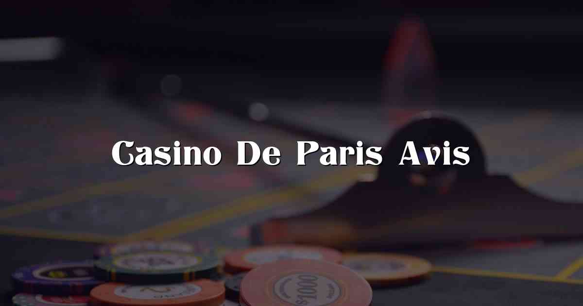 Casino De Paris Avis