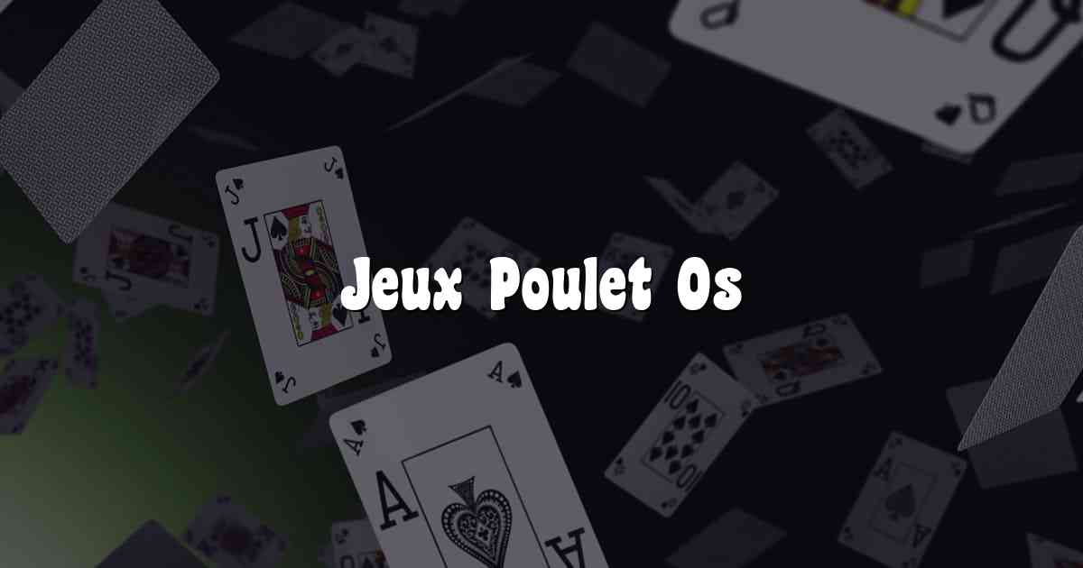 Jeux Poulet Os