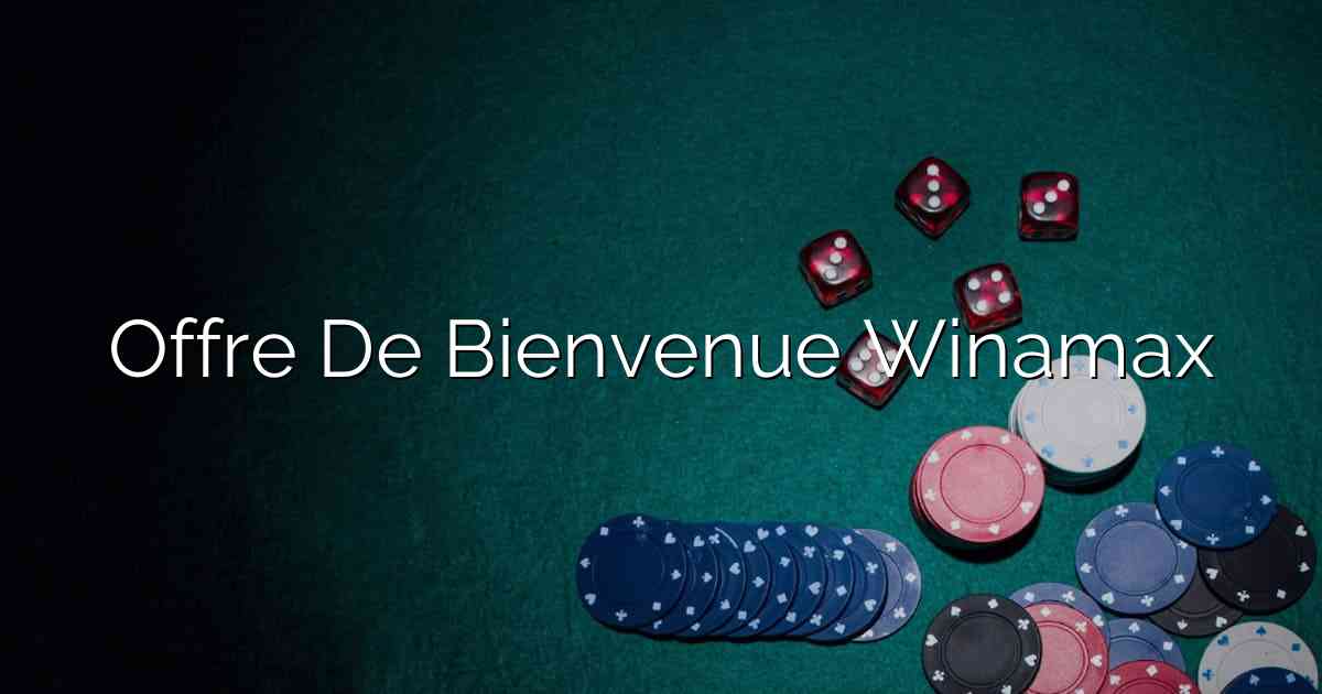 Offre De Bienvenue Winamax