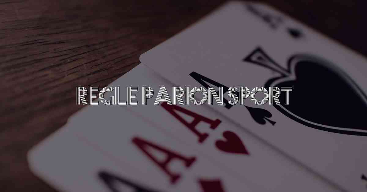 Regle Parion Sport