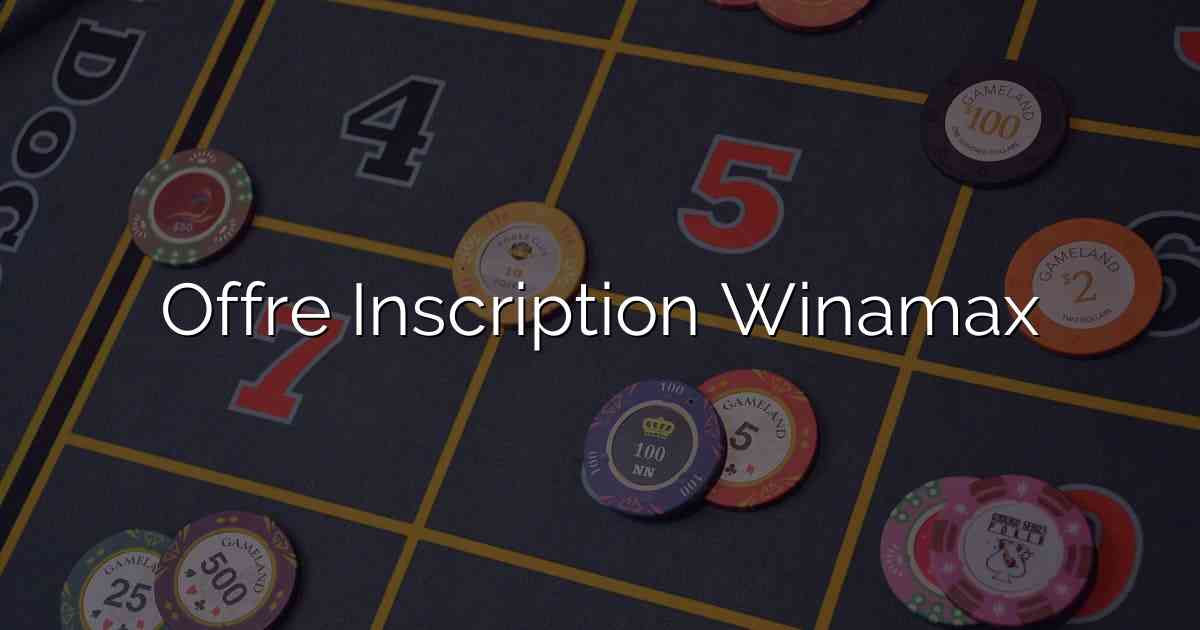 Offre Inscription Winamax