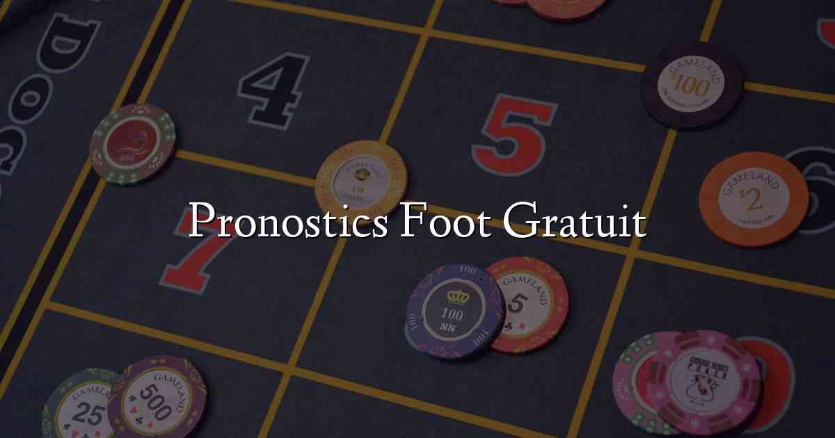 Pronostics Foot Gratuit