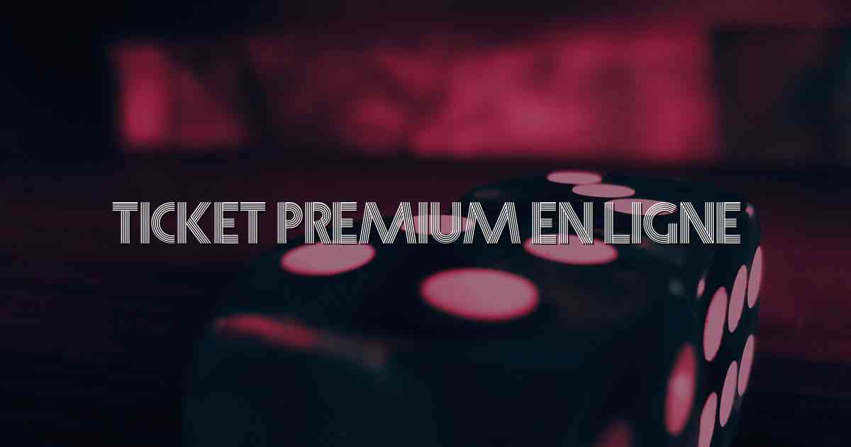 Ticket Premium En Ligne