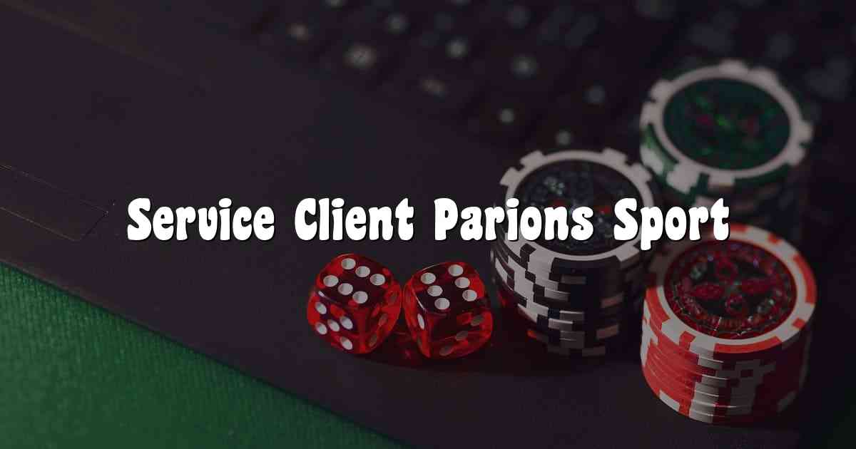 Service Client Parions Sport