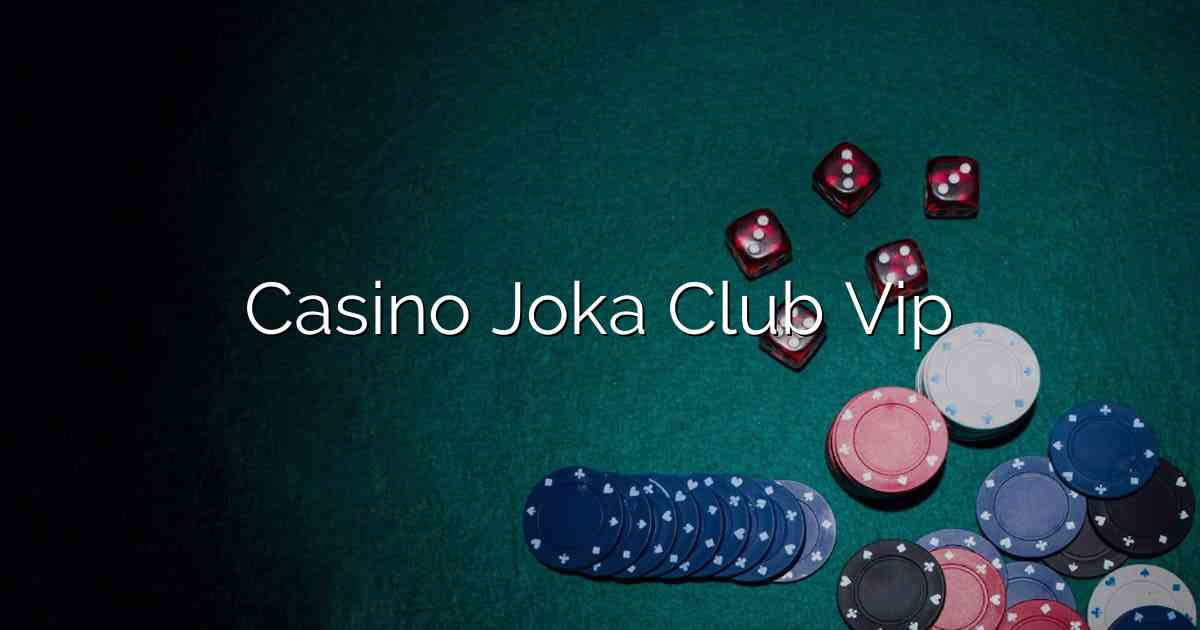 Casino Joka Club Vip