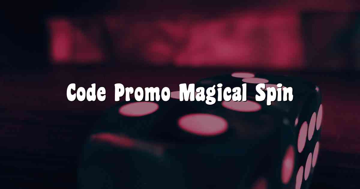 Code Promo Magical Spin