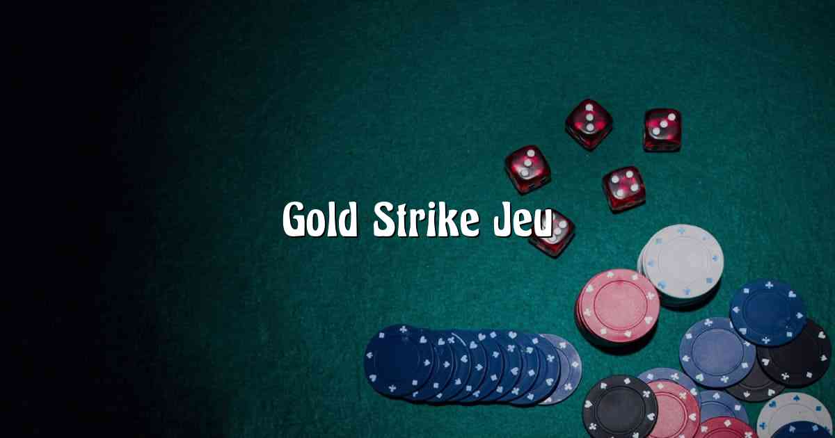 Gold Strike Jeu