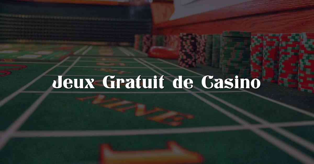 Jeux Gratuit de Casino