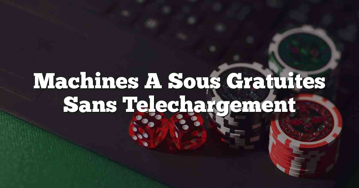 Machines A Sous Gratuites Sans Telechargement