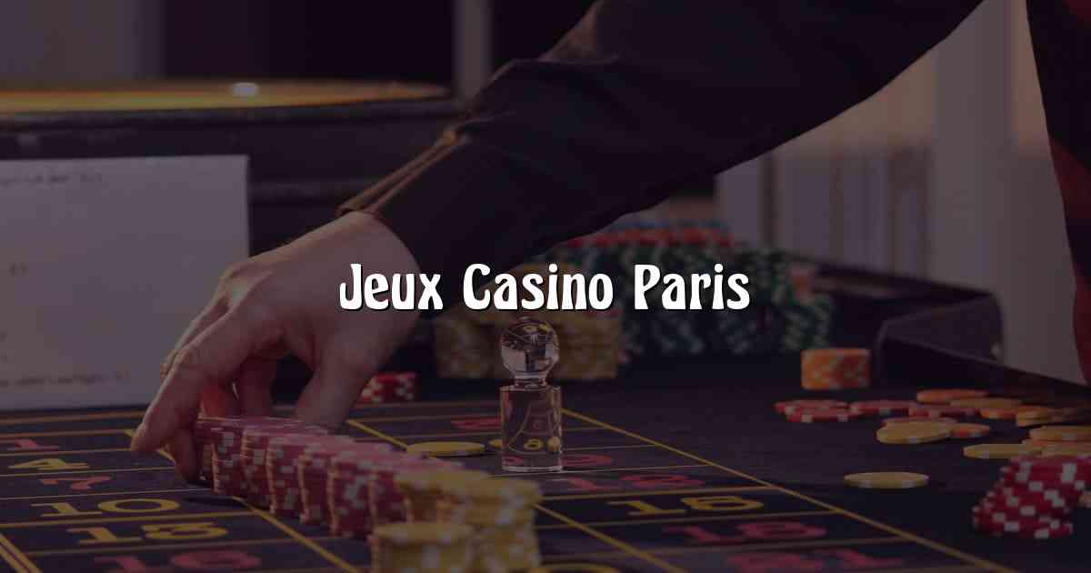 Jeux Casino Paris