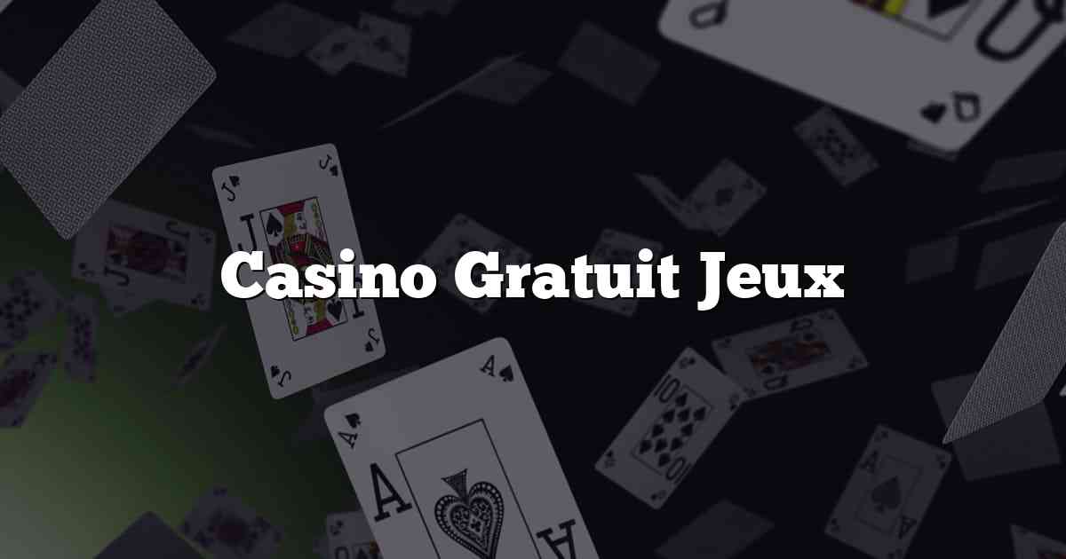 Casino Gratuit Jeux